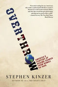 Overthrow: America's Century of Regime Change from Hawaii to Iraq - Paperback