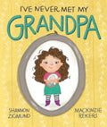 I've Never Met My Grandpa - Hardcover