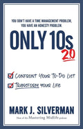 Only 10s 2.0: Confront Your To-Do List and Transform Your Life - Paperback