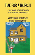 Time for a Haircut: A Walk Through the Historic Hamilton Road Neighborhood in LaGrange, GA - Paperback