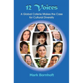 12 Voices: A Global Coterie Makes the Case for Cultural Diversity - Paperback