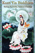 Kuan Yin Buddhism: The Kuan Yin Parables, Visitations and Teachings - Paperback