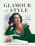 Glamour and Style: The Beauty of Hedy Lamarr - Hardcover