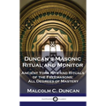 Duncan's Masonic Ritual and Monitor: Ancient York Rite and Rituals of the Freemasons; All Degrees of Mastery - Hardcover