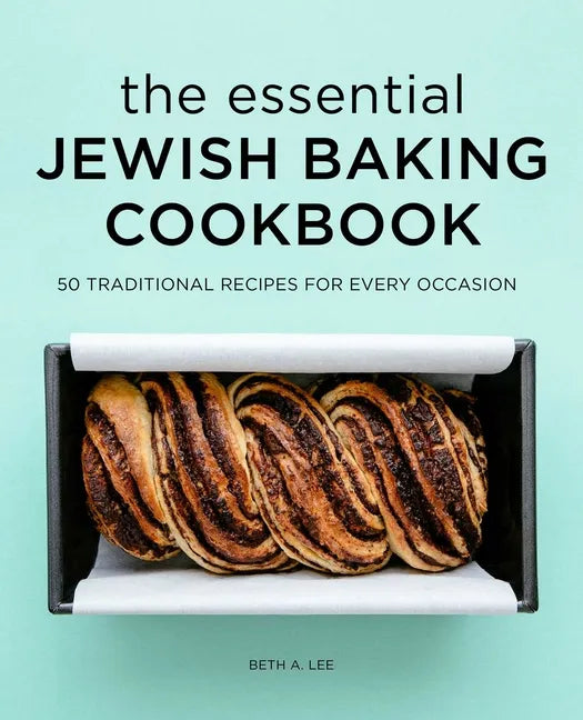 The Essential Jewish Baking Cookbook: 50 Traditional Recipes for Every Occasion - Hardcover