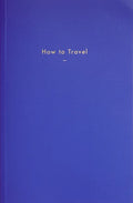 How to Travel - Paperback