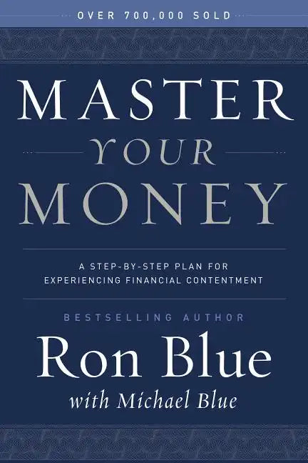 Master Your Money: A Step-By-Step Plan for Experiencing Financial Contentment - Paperback