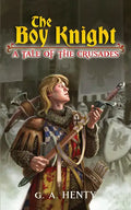 The Boy Knight: A Tale of the Crusades - Paperback