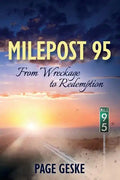 Milepost 95: From Wreckage to Redemption - Paperback
