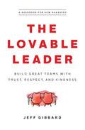 The Lovable Leader: Build Great Teams with Trust, Respect, and Kindness - Paperback