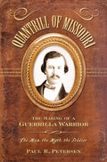 Quantrill of Missouri: The Making of a Guerilla Warrior - Hardcover