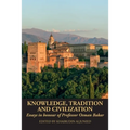 Knowledge, Tradition and Civilization: Essays in honour of Professor Osman Bakar - Paperback