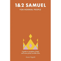 1 & 2 Samuel for Normal People: A Guide to Prophets, Kings, and Some Pretty Terrible Men - Paperback