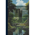 The Homeric Stories: Iliad And Odyssey - Paperback