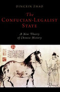 The Confucian-Legalist State: A New Theory of Chinese History - Paperback