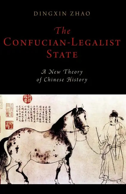 The Confucian-Legalist State: A New Theory of Chinese History - Paperback