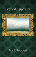 Beyond Opposites - Paperback