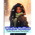 Winter Hotties: Fashion Black Women Coloring Book - Paperback