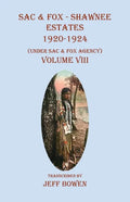 Sac & Fox - Shawnee Estates 1920-1924: (Under Sac & Fox Agency), Volume VIII - Paperback