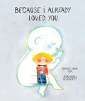 Because I Already Loved You - Hardcover