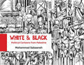White and Black: Political Cartoons from Palestine - Paperback