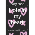 Hole in my heart: mental health poetry - Paperback