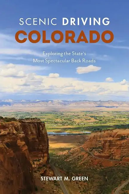 Scenic Driving Colorado: Exploring the State's Most Spectacular Back Roads - Paperback