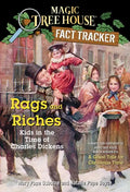 Rags and Riches: Kids in the Time of Charles Dickens: A Nonfiction Companion to Magic Tree House Merlin Mission #16: A Ghost Tale for Christmas Time - Paperback