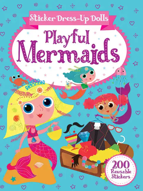 Sticker Dress-Up Dolls Playful Mermaids: 200 Reusable Stickers! - Paperback
