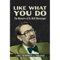 Like What You Do: The Memoirs of Dr. Walt Menninger - Paperback