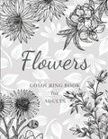 Flowers Colouring Book: Large Print Stress Relieving Designs, Adult Coloring Book with Flowers, Bouquets, Patterns, Decorations, Inspirational - Paperback