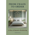 From Chaos to Order - 14 Days of Advanced Decluttering - Paperback