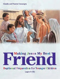 Making Jesus My Best Friend: Baptism Preparation for Younger Children (Ages 8-10) - Paperback