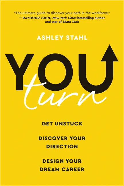 You Turn: Get Unstuck, Discover Your Direction, and Design Your Dream Career - Paperback
