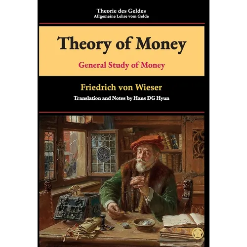 Theory of Money: General Study of Money - Hardcover
