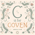 C Is for Coven: A Witchcraft Alphabet Book - Board Book