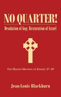 No Quarter!: Desolation of Gog, Restoration of Israel - Hardcover