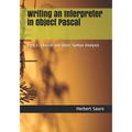 Writing an Interpreter in Object Pascal: Part 1: Lexical and Basic Syntax Analysis - Paperback