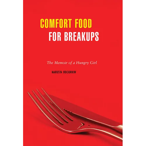 Comfort Food for Breakups: The Memoir of a Hungry Girl - Paperback