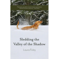 Sledding the Valley of the Shadow - Paperback