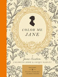 Color Me Jane: A Jane Austen Adult Coloring Book - Paperback