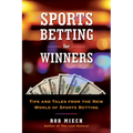 Sports Betting for Winners: Tips and Tales from the New World of Sports Betting - Paperback