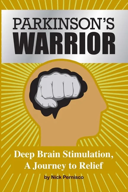 Parkinson's Warrior: Deep Brain Stimulation, A Journey to Relief - Paperback