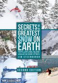 Secrets of the Greatest Snow on Earth, Second Edition: Weather, Climate Change, and Finding Deep Powder in Utah's Wasatch Mountains and Around the Wor - Paperback
