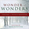 Wonder of Wonders: Christmas with Dietrich Bonhoeffer - Hardcover