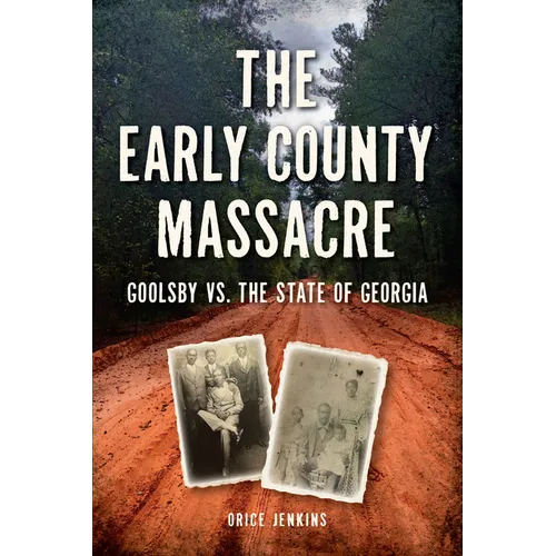 The Early County Massacre: Goolsby vs. the State of Georgia - Paperback