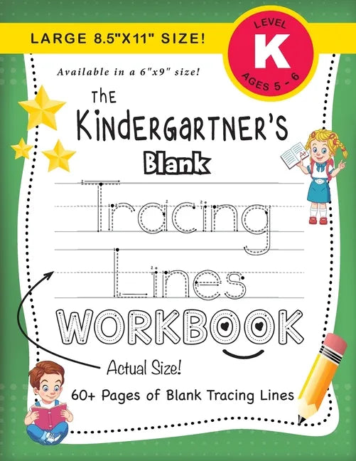 The Kindergartner's Blank Tracing Lines Workbook (Large 8.5"x11" Size!) - Paperback