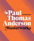 Paul Thomas Anderson: Masterworks: A Filmmaker's Creative Journey - Hardcover