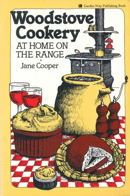 Woodstove Cookery: At Home on the Range - Paperback