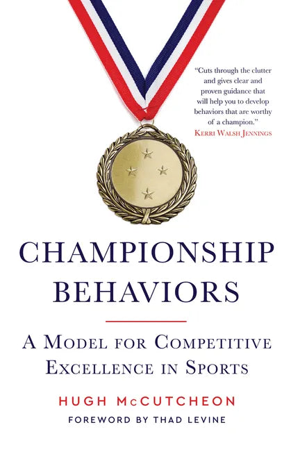 Championship Behaviors: A Model for Competitive Excellence in Sports - Hardcover